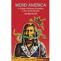 洋書 WEIRD AMERICA by Brandon Weird America: A Guide to Places of Mystery in the United States